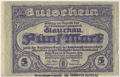 Bezirk der Amtshauptmannschaft  Kreis Glauchau  5 марок 1918 нотгельд