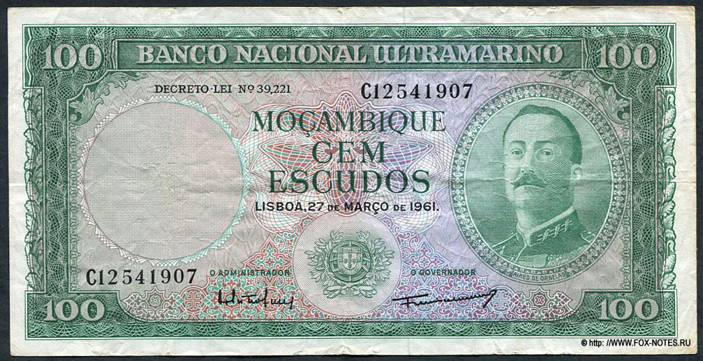 Португальская Восточная Африка. Banco Nacional Ultramarino. 100 эскудо — 27 DE MARÇO DE 1961. В/з герб. Sign. O ADMINISTRADOR - António Júlio de Castro Fernandes, O GOVERNADOR - Francisco José Vieira Machado.