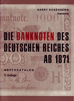 "Rosenberg H.   Die deutschen Banknoten ab 1871. 2 auflage"