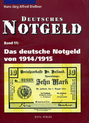 Dießner, Hans-Jürg Alfred  Deutsches Notgeld: Das deutsche Notgeld von 1914/1915: Deutsches Notgeld Band 11 