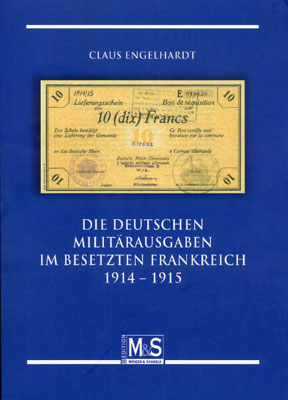Engelhardt Claus Die deutschen Militärausgaben im besetzten Frankreich 1914 - 1915 