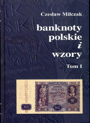 Czesław Miłczak Banknoty polskie i wzory [tomy 1 i 2]