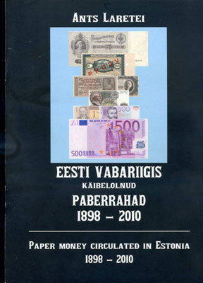 Laretei Ants Paper money circulated in Estonia 1898-2010