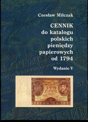 Miłczak Czesław Cennik do Katalogu Polskich Pieniędzy Papierowych od 1794