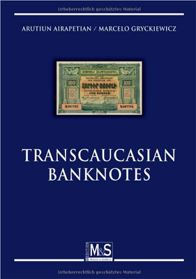 Airapetian Arutiun, Gryckiewicz Marcelo Transcaucasian Banknotes
