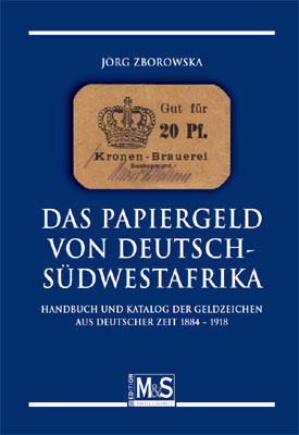 Zborowska Jörg. Das Papiergeld von Deutsch-Südwestafrika.