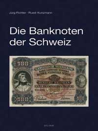 Jurg Richter Ruedi Kunzmann Die Banknoten der Schweiz. Auflage 1.