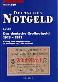 Anton Geiger Deutsches Notgeld, Band 3 Das deutsche Gro?notgeld 1918 - 1921