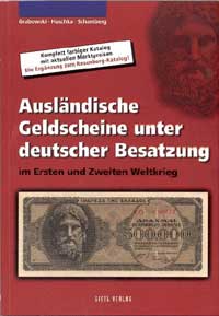 Hans-Ludwig Grabowski  Auslandische Geldscheine unter deutscher Besatzung im Ersten und Zweiten Weltkrieg