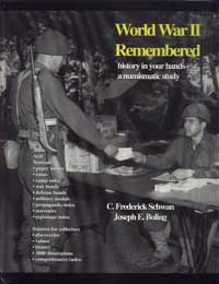 C. Frederick Schwan Joseph E. Boling World War II Remembered history in your hands - a numismatic study
