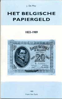 J. R. De Mey Het Belgische Papiergeld van 1822 tot heden