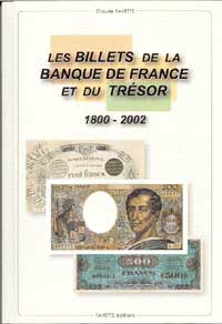 Claude Fayette Les Billets de la Banque de France et du Tresor 1800 - 2002